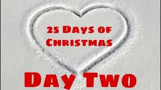 25 Days of Christmas(Day Two)   #Christmas