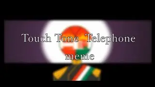 Touch Tone Telephone (Meme Countryhumans/Austria-Hungary)