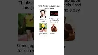 Time efficient productive guy starter pack meme #shorts #memes