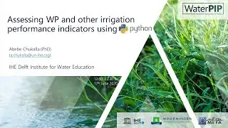 Assessing WP and irrigation performance indicators using Python - Dr. Abebe Chukalla, IHE Delft