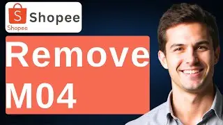 How To Remove M04 In Shopee [2026 Guide]