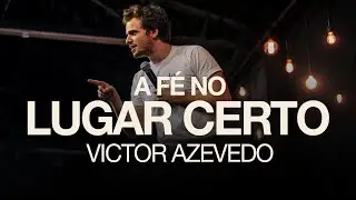 VICTOR AZEVEDO - A FÉ NO LUGAR CERTO (SÉRIE ESPÍRITO DA FÉ)