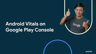 Android vitals on Google Play Console