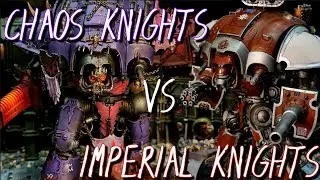 chaos Knights Vs Imperial Knights. 2,000 points Warhammer 40k Battle Report.