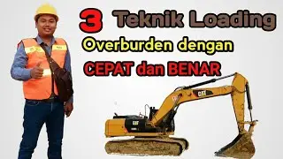 TEKNIK ATAU CARA LOADING OVERBURDEN DENGAN CEPAT DAN BENAR
