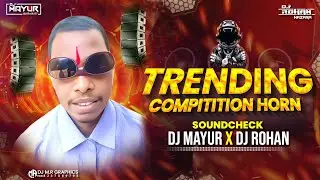 TRENDING COMPETITION HORN 2025 | #competition​ #soundcheck​ #music​ | DJ Mayur & DJ Rohan