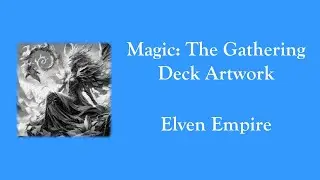 Magic The Gathering - Decks Revisited - Flip Through Kaldheim Elven Empire Deck Art