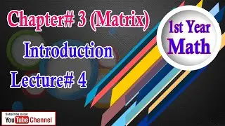 Lecture# 4 | 1st Year Math Chapter 3 Introduction