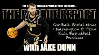 The Purdue Report with Jake Dunn (2.135.1)