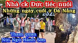 🇩🇪#109. NHÀ CK ĐỨC TIẾC NUỐI NHỮNG NGÀY CUỐI Ở ĐÀ NẴNG| LEO NÚI NGŨ HÀNH SƠN