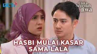 HASBI GA TERIMA LALA CERITA MASALAHNYA KE IBU #RCTIPlusSuperApp #LayarDramaRCTI #CintaSepenuhJiwa