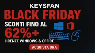🎁 BLACKFRIDAY su Windows e Office 🪟 SCONTO Keysfan