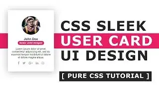 Pure CSS Sleek User Card UI Design -  How To Create a Card with Html and CSS