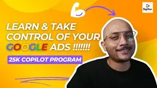 Learn and Take control of Your Google Ads | 25k Co-pilot Support Program for Google Ads |