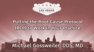 Putting the Root Cause Protocol (RCP) to Work in Your Practice. Michael Gossweiler, DDS, MD