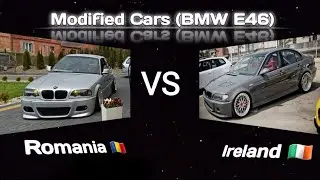 ROMANIA VS IRELAND MODIFIED CARS BMW E46