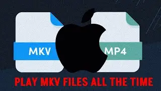 Mac Won&rsquo;t Play MKV? Here&rsquo;s the Fix!