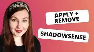 ShadowSense Tutorial : How To Apply and Remove ShadowSense