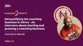 Passion To Profit Webinar with Steve Harris