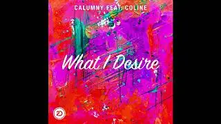 Calumny - What I Desire (Feat. Coline) [Official Audio]