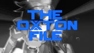 The Oxton File - Pilot