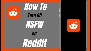 How To Turn Off NSFW On Reddit
