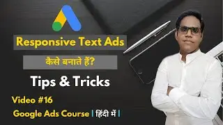 Responsive Search Ads AdWordsTips & Tricks to Write | Hindi | Google Ads - Video #16