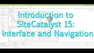 [Учебник]: Введение в SiteCatalyst 15: Навигация и интерфейс