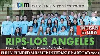 RIPS Summer Internship 2021| IPAM | UCLA| FULLY FUNDED | California | USA | INTERNATIONAL INTERNSHIP