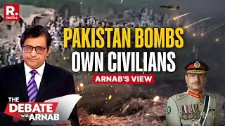 Arnab: Pakistan Carrying Out War Against Own Civilians, Drops Bombs On Women & Kids