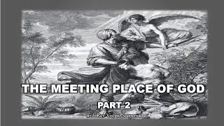 The Meeting Place of God: Part 2