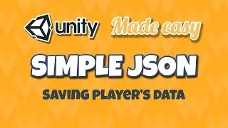 SimpleJSON - Unity Made Easy [Saving Player's Data]