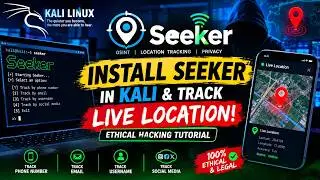 Install Seeker in Kali & Track Live Location! | Ethical Hacking Tutorial