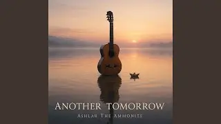 Another Tomorrow By Ashlar The Ammonite Legendary Guitar Mastery