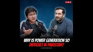 Why is Power Generation so Difficult in Pakistan?