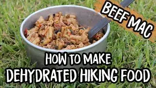 How to Dehydrate Your Own Food for Backpacking - Beef Macaroni Recipe
