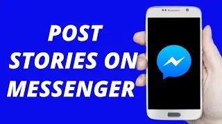 How to Post Stories On Facebook Messenger (2021) Easy