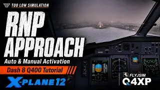 Dash 8 Q400 - RNP automatic and manual approach tutorial