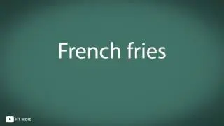 How to pronounce French fries
