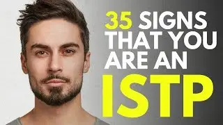 35 Signs You Are an ISTP