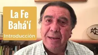 ¿Qué es la Fe Bahá'í?  -  What is the Bahá'í Faith? - Pancho Amenabar
