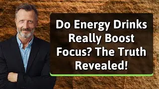 Do Energy Drinks Really Boost Focus? The Truth Revealed!