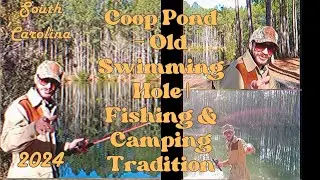 Coop Pond - Old Swimming Hole 2024 | Fishing & Camping Tradition