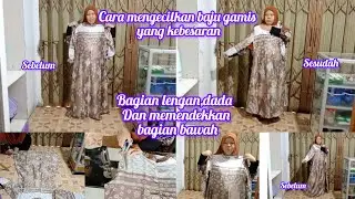 CARA MENGECILKAN BAJU GAMIS KEBESARAN BAGIAN LENGAN dan DADA//PENJAHIT PEMULA