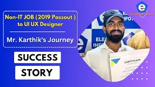 Non-IT 2019 Passout to UI UX Designer: Mr. Karthik's Journey | Elearn InfoTech's UI UX Design Course