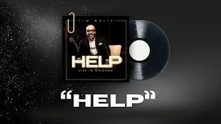 &ldquo;Help&rdquo; -Tim White