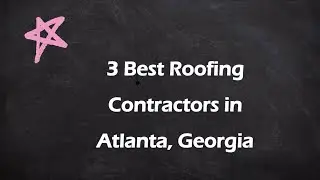 3 Best Roofing Contractors in Atlanta, Georgia | Roofing Services