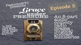 Grace Under Pressure Episode 5 - Pushing the Envelope