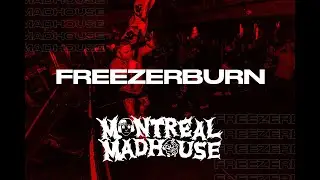 FREEZERBURN - MONTREAL MADHOUSE 2024