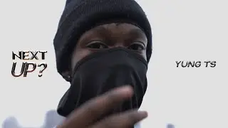 Yung TS -  Next Up? [S5.E4] | @MixtapeMadness